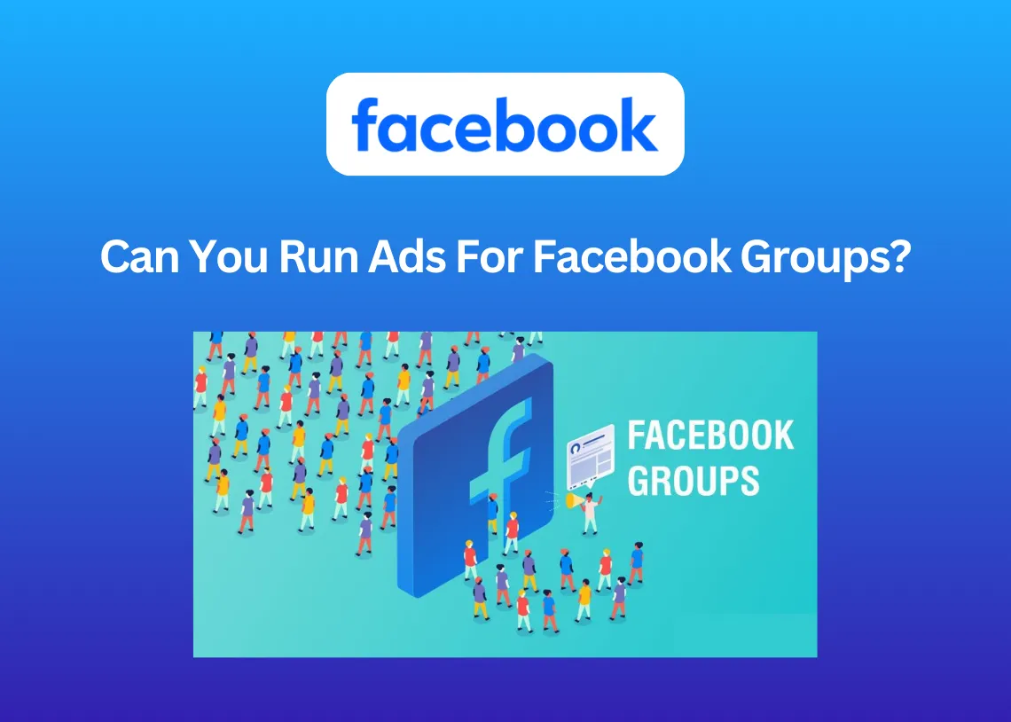 Can You Run Ads For Facebook Groups