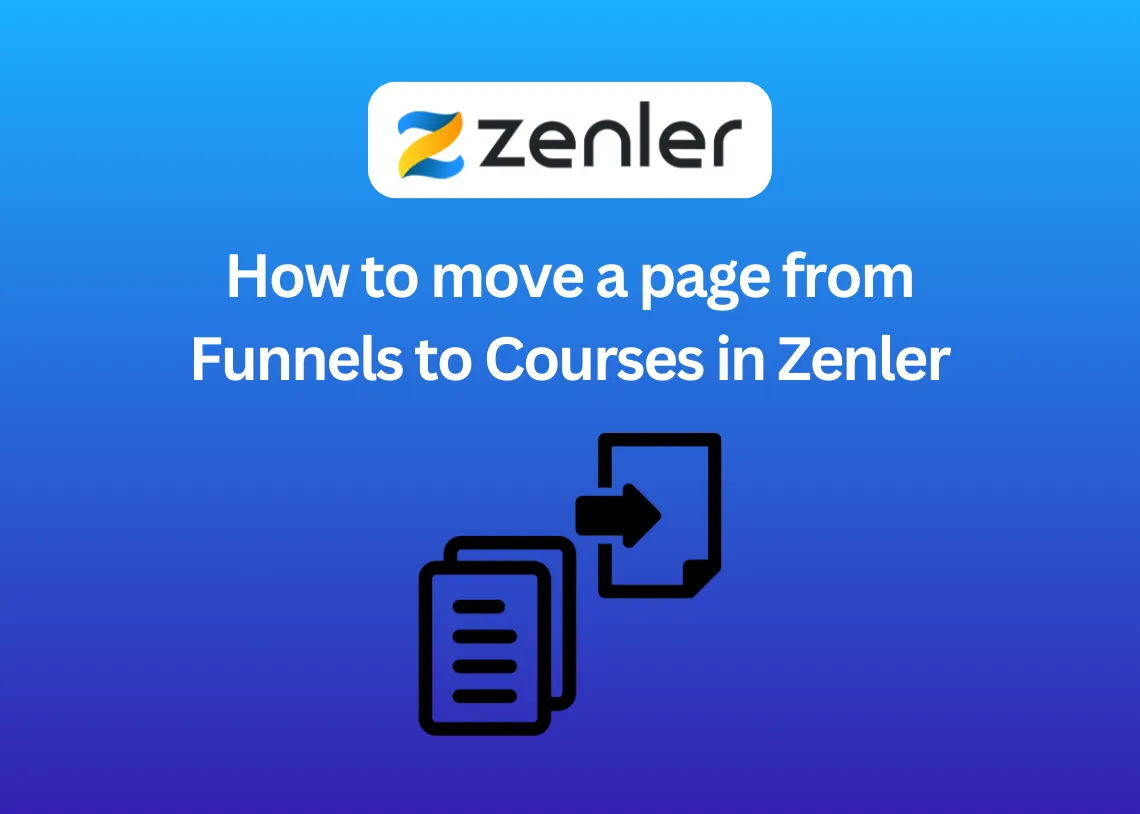 How to move a page from Funnels to Courses in Zenler