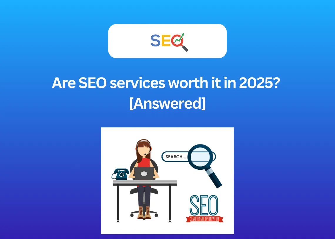 Are seo services worth it in 2025